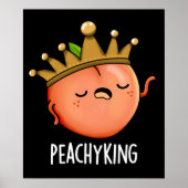 Peachy King Funny Peach Pun Dark BG Poster (Vorne)