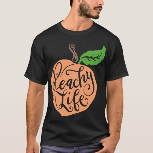 Peachy Life Einzigartiges Peach Zitat Obst Zeichn T-Shirt (Vorderseite)