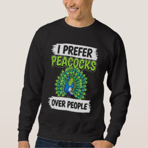 Peacock Quote Bird Ich bevorzuge Peacocks über Men Sweatshirt