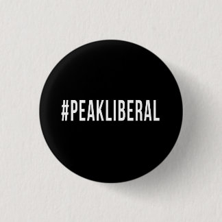#PEAKLIBERAL BUTTON