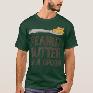 Peanut Butter auf einem Spoon Peanut Butter Liebha T-Shirt