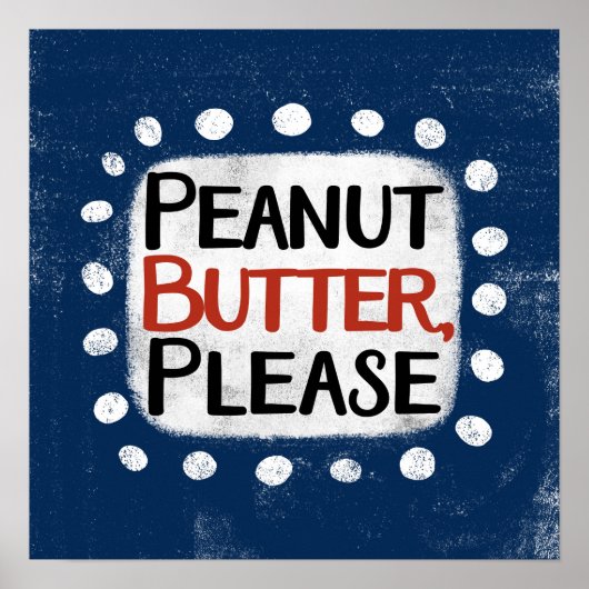 Peanut Butter Bitte Plakat Wall Art (Vorne)