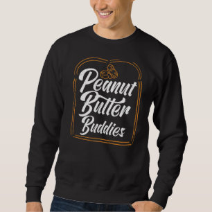 Peanut Butter Buddies Peanut Butter Sweatshirt