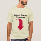 Peanut Butter Dispenser T - Shirt (Vorderseite)