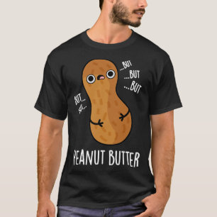 Peanut Butter Funny Food Puff T-Shirt