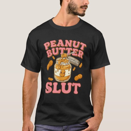 Peanut Butter Funny Peanut Butter Lovers Apparel T-Shirt (Vorderseite)