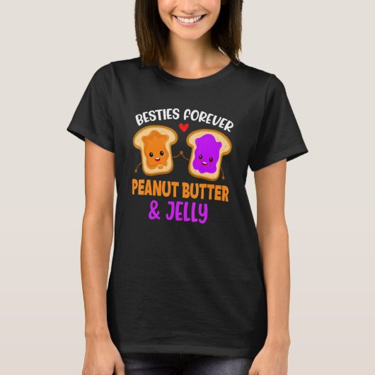 Peanut Butter & Jelly Besties Forever Best Friend T-Shirt (Vorderseite)
