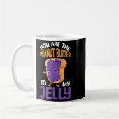 Peanut Butter Jelly You Are The Peanut Butter To M Kaffeetasse (Links)