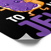 Peanut Butter Jelly You Are The Peanut Butter To M Poster (Ecke)