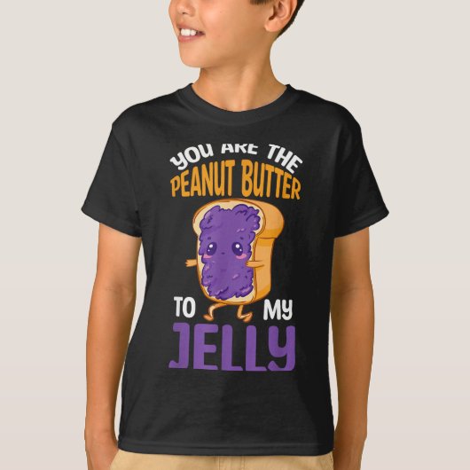 Peanut Butter Jelly You Are The Peanut Butter To M T-Shirt (Vorderseite)