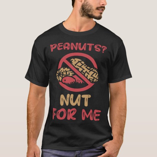 Peanuts Not For Me Peanut Allergic Peanut Allergy T-Shirt (Vorderseite)