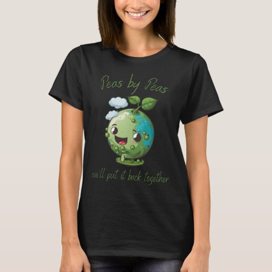 Peas by peas we'll put it back together Vegetarian T-Shirt (Vorderseite)