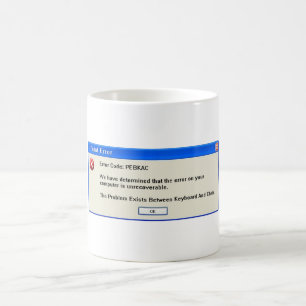 PEBKAC blockierender Fehler Kaffeetasse