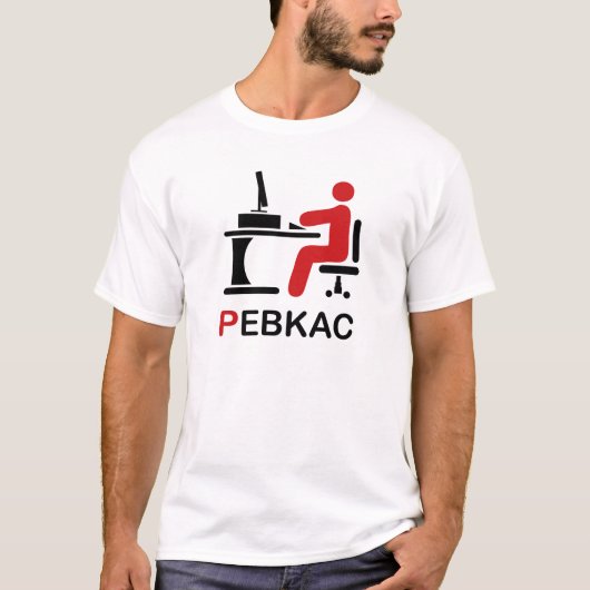 PEBKAC T-Shirt (Vorderseite)