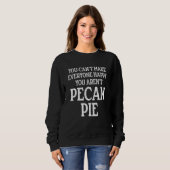 Pecan Pie Happy Thanksgiving Party 2 Sweatshirt (Vorne ganz)