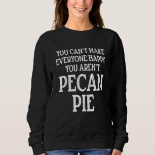 Pecan Pie Happy Thanksgiving Party 2 Sweatshirt