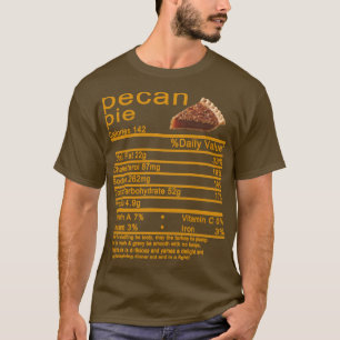 Pecan Pie Nutrition Fakten Erntedank Kuchen T-Shirt