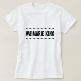 Pech in Maori - Kino Waimarie T-Shirt