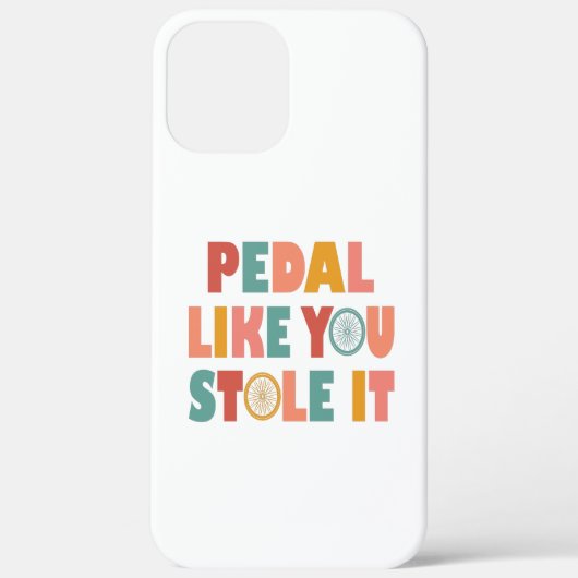 Pedal like You Stole It - Funny Cycling Case-Mate iPhone Hülle (Rückseite)