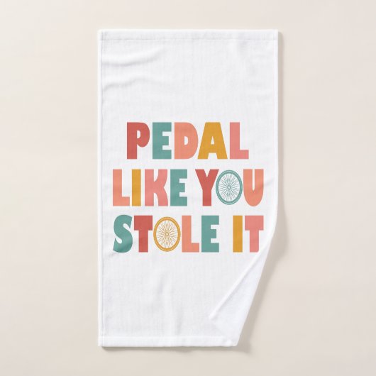 Pedal like You Stole It - Funny Cycling Handtuch (Handtuch)