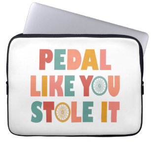 Pedal like You Stole It - Funny Cycling Laptopschutzhülle