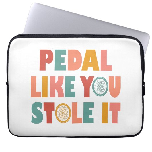 Pedal like You Stole It - Funny Cycling Laptopschutzhülle (Vorderseite)