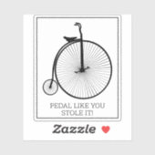 Pedal, wie du es gestohlen hast aufkleber (Blatt)