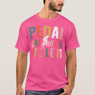 Pedale wie du gestohlen es lustige Bike-Reiten BMX T-Shirt