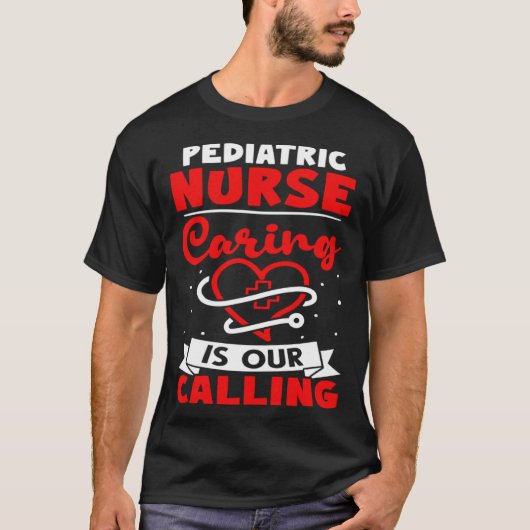 Pediatric Nurse Caring is Our Calling T-Shirt (Vorderseite)
