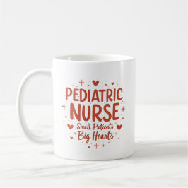 Pediatric Nurse – Small Patients, Big Hearts Kaffeetasse