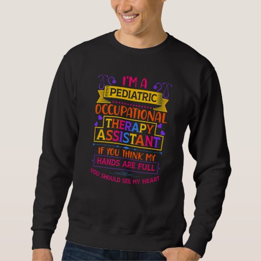 Pediatric Occupational Therapy Assistant Therapist Sweatshirt (Vorderseite)