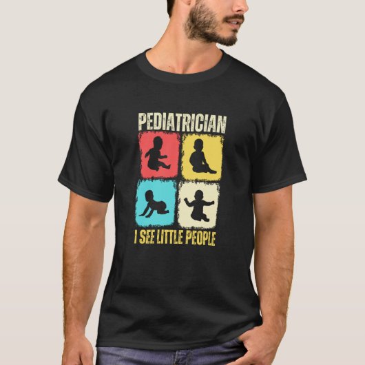 Pediatrician I See Little People Pediatric Medicin T-Shirt (Vorderseite)