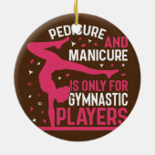 Pediküre Maniküre für Gymnastikspieler Spaß Keramik Ornament (Hinten)