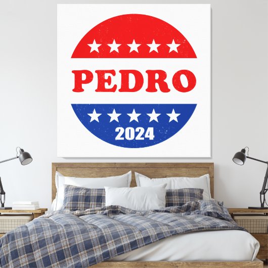 Pedro 2024 Bester Präsidentschaftskandidat Leinwanddruck (Insitu (Schlafzimmer))