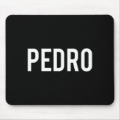 Pedro - Cool New Funny Name Fan Gift Tee Mousepad (Vorne)