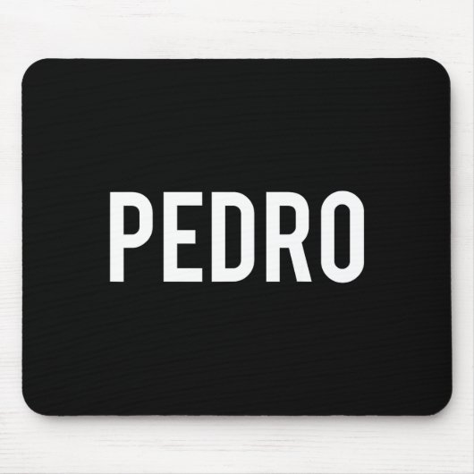 Pedro - Cool New Funny Name Fan Gift Tee Mousepad (Vorne)