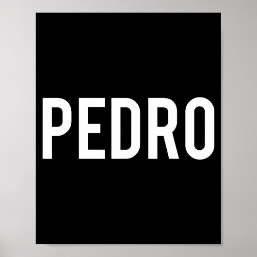 Pedro - Cool New Funny Name Fan Gift Tee  Poster (Vorne)