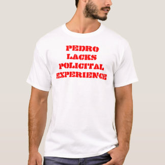PEDRO ERMANGELT POLICITAL ERFAHRUNG T-Shirt