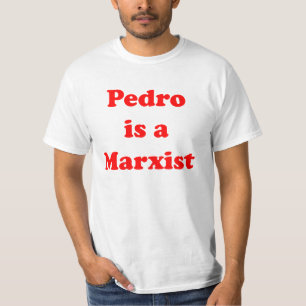 Pedro ist ein marxistischer T - Shirt