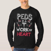 Peds Is A Work Of Heart Pediatrics Pediatrician Ph T-Shirt (Vorderseite)