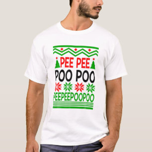 Pee Pee Poo Poo Ugly Christmas Sweater T-Shirt