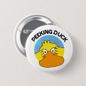 Peeking Duck Funny Animal Disc Pun Button (Vorne & Hinten)