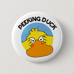 Peeking Duck Funny Animal Disc Pun Button