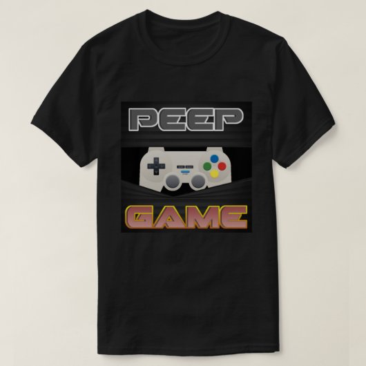 Peep Game T - Shirt (Design vorne)