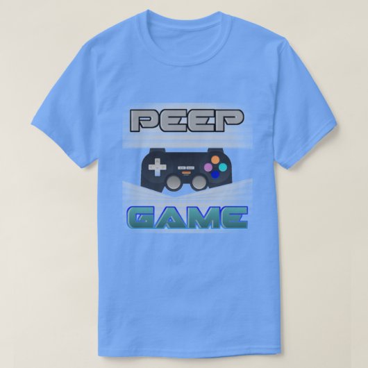 Peep Game T - Shirt (Design vorne)