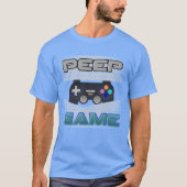 Peep Game T - Shirt (Vorderseite)