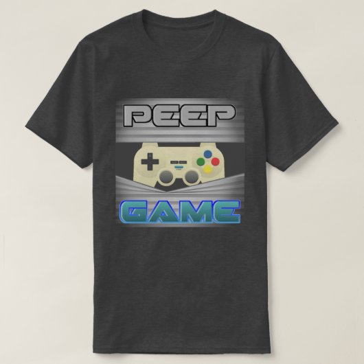 Peep Game T - Shirt (Design vorne)