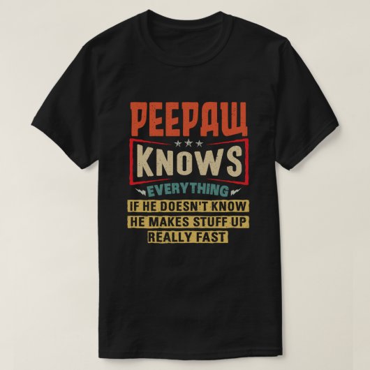  Peepaw weiß alles Funny Grandpa Geschenk T-Shirt (Design vorne)