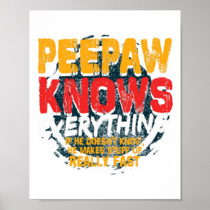 Peepaw weiß alles Funny Peepaw Fathers Day G Poster