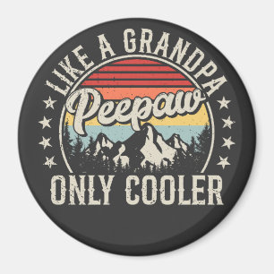 Peepaw wie ein Opa nur Cooler Retro-Kreis Magnet
